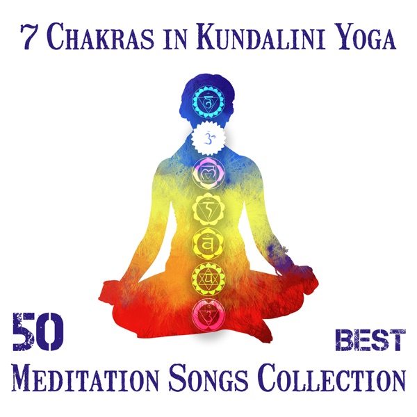 7 Chakras In Kundalini Yoga: 50 Best Meditation Songs Collection – Buddha's True Blissful Nature, New Age and Tibetan Singing Bowls