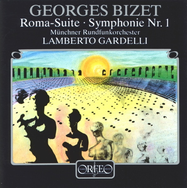 Bizet: Roma, WD 37 & Symphony No. 1 in C Major, WD 33