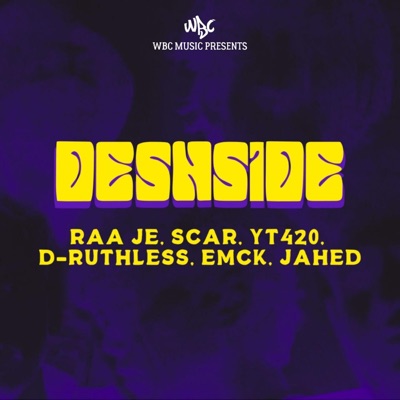 DESHSIDE (feat. S C a R, YT420, D-Ruthless, EMCK & JAHED) - Single