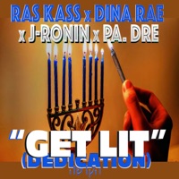 GET LIT (DEDICATION) הקדשה [feat. PA. Dre] - Single - Ras Kass, Dina Rae & J- Ronin