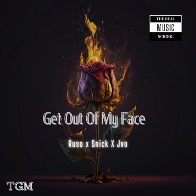Get Out Of My Face (feat. Ruso & Snick Ayala) - Single