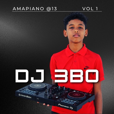 AMAPIANO @13, Vol. 1 (DJ Mix)