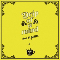 Drip of a mind (feat. SUKISHA) - Single - 906 / Nine-O-Six