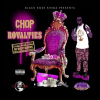 Chop Royalties - The Chopstars, DJ Hollygrove & Black Rose Kingz