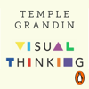Visual Thinking - Temple Grandin