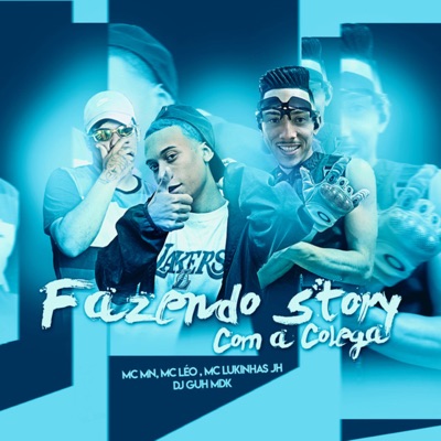 Fazendo Story Com as Colega (feat. MC Leo) - Single