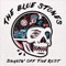 Shakin' Off the Rust - The Blue Stones lyrics