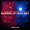 Running Up That Hill - Epic Version (from "Stranger Things) [Cover] - Samuel Kim