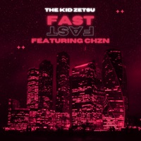 Fast - Single (feat. Chzn) - Single - The Kid Zetsu