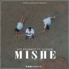 Mishe (feat. Alexer) Mr. Franco