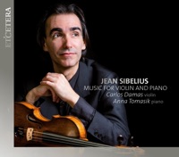 Sibelius: Music for Violon and Piano - Carlos Damas & Anna Tomasik