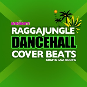 Raggajungle Dancehall Cover Beats (Drum & Bass Riddims)