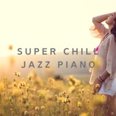 Super Chill Jazz Piano artwork