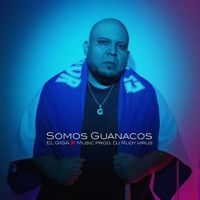 Somos Guanacos - Single - El Giga