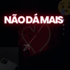 NÃO DÁ MAIS - Single