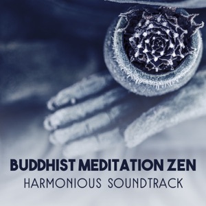 Buddhist Meditation Zen - Harmonious Soundtrack, Tranquility Space with Energy Balance, Boost Stability, Deep Zen Ambient, Om Chanting, Spiritual Connection