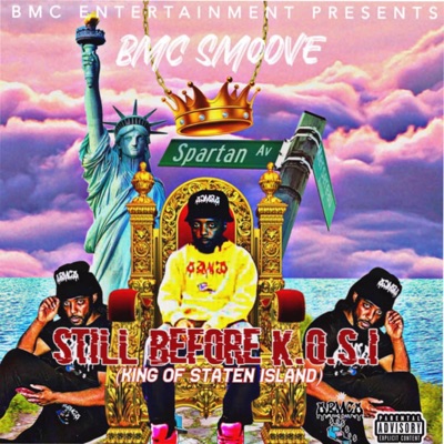 Bmc Entertainment Presents : Still Before K.O.S.I (King of Staten Island) - EP