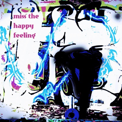 Miss the Happy Feeling - Single