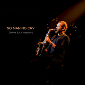 No Man No Cry (Jimmy Sax Version) - Jimmy Sax Cover Art