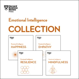 Harvard Business Review Emotional Intelligence Collection : Happiness, Resilience, Empathy, Mindfulness (HBR Emotional Intelligence)