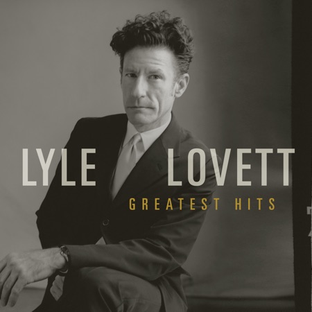 Greatest Hits Lyle Lovett