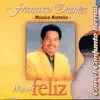 Francisco Orantes - Es Más Fácil