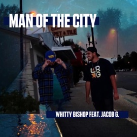 Man of the City (feat. Jacob G.) Whitty Bishop