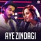 Aye Zindagi (Male Version) - Yasser Desai lyrics