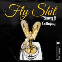 FLY SHIT (feat. Collapsy) - Single - Tdawg