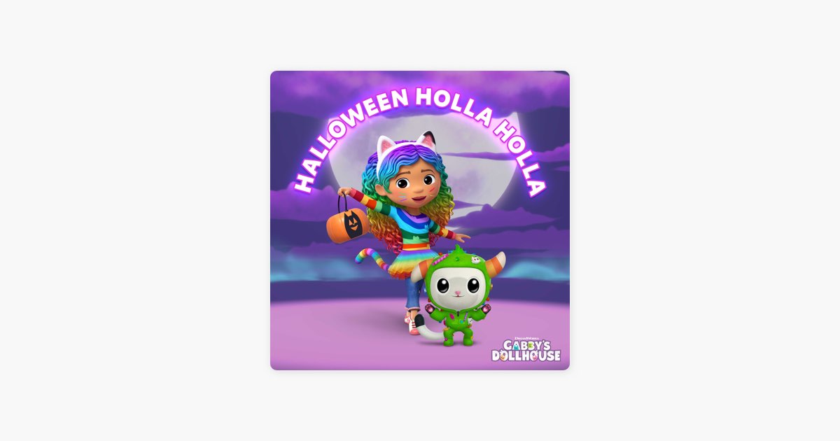 ‎Halloween Holla Holla (from Gabby's Dollhouse) Song by Gabby's