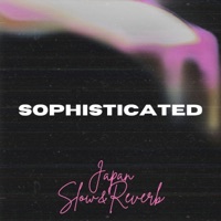 Japan (Slowed & Reverb Version) - Single - Sophisticated