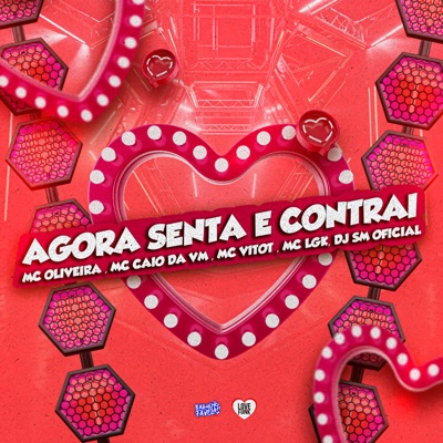 Agora Senta e Contrai (feat. MC LKG & MC VITOT) - Single