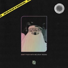 Don't F**k with Me (feat. Reign) Reign. & Basstrick