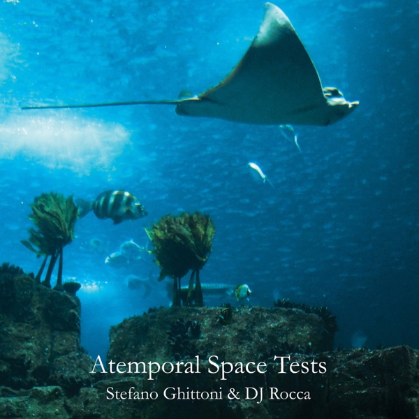 Atemporal Space Tests (with DJ Rocca)