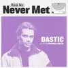 Wish We Never Met