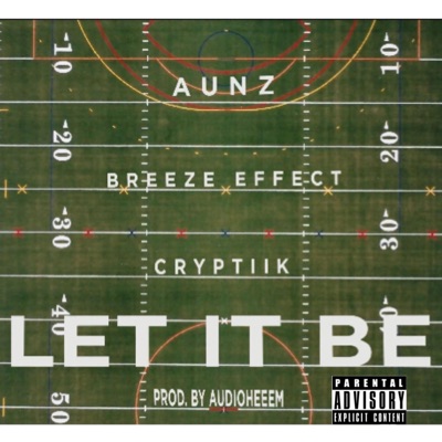 Let it Be (feat. Aunz & Breezeffect) - Single