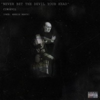 Never Bet the Devil Your Head - Single - Cinoevil & Khezie Beats