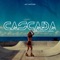 CASCADA - Chris Rowz & J Abdiel lyrics