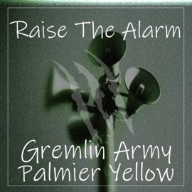 Raise the Alarm (feat. Palmier Yellow) Gremlin Army