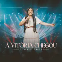 A Vitória Chegou — Antônia Gomes