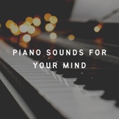 Piano Sounds for Your Mind artwork