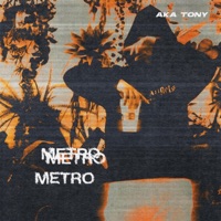 Metro - Single - AKA Tony