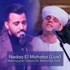 Nedaa El Mahaba (Live) [feat. Mohamed Tarek] - Single