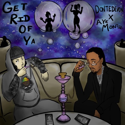Get Rid of Ya (feat. DONTEDEVON) - Single