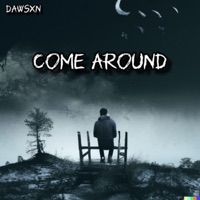Come Around - Single - Dawsxn