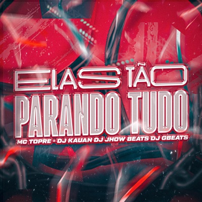 Elas Tao Parando Tudo (feat. Dj Gbeats) - Single