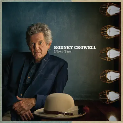 Close Ties - Rodney Crowell