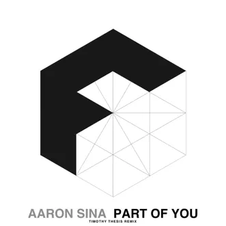 Part of You - Single (Timothy Thesis Remix) by Aaron Sina album reviews, ratings, credits