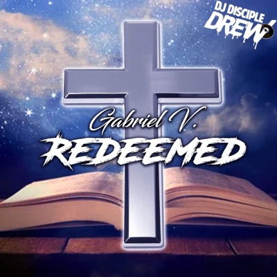 Redeemed Mixed By: DJ Disciple Drew - EP