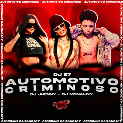 Automotivo Criminoso (feat. DJ E7) - Single